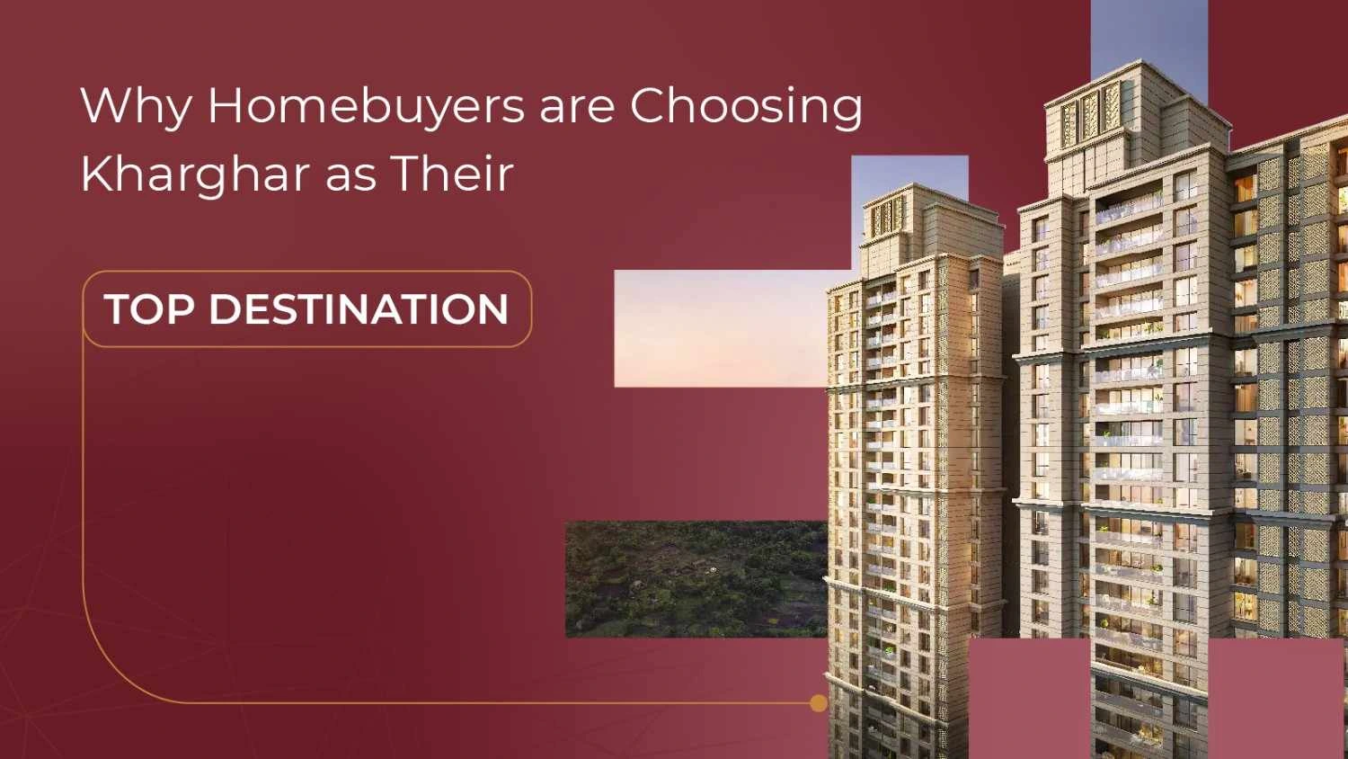 Why Homebuyers Are Choosing Kharghar as Their Top Destination