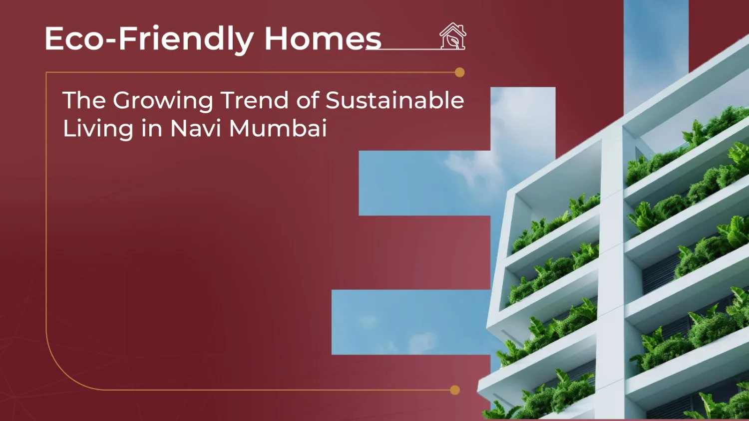 Eco-Friendly Homes: The Growing Trend of Sustainable Living in Navi Mumbai