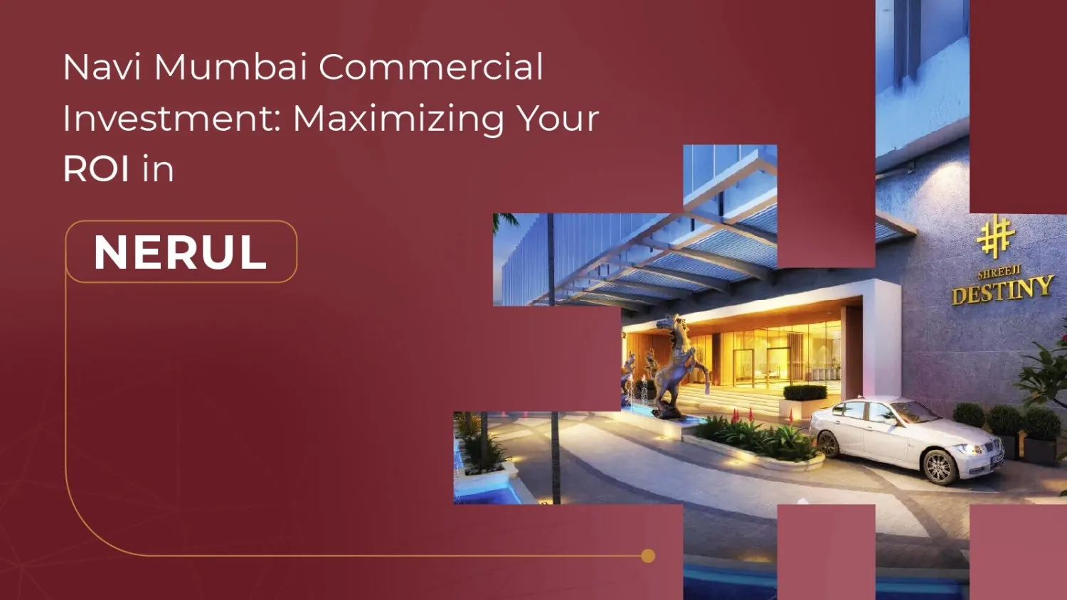 Navi Mumbai Commercial Investment: Maximizing Your ROI in Nerul
