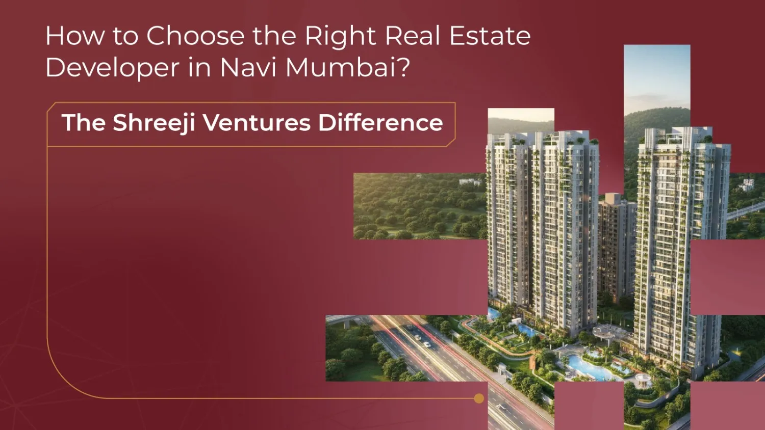 How to Choose the Right Real Estate Developer in Navi Mumbai: The Shreeji Ventures Difference